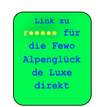 Link zu F✸✸✸✸✸ für die Fewo Alpenglück 
de Luxe direkt buchen bitte hier klicken